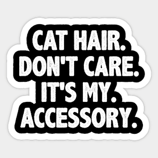 Cat Hair, Funny Cat Quote for Cat Lovers Sticker